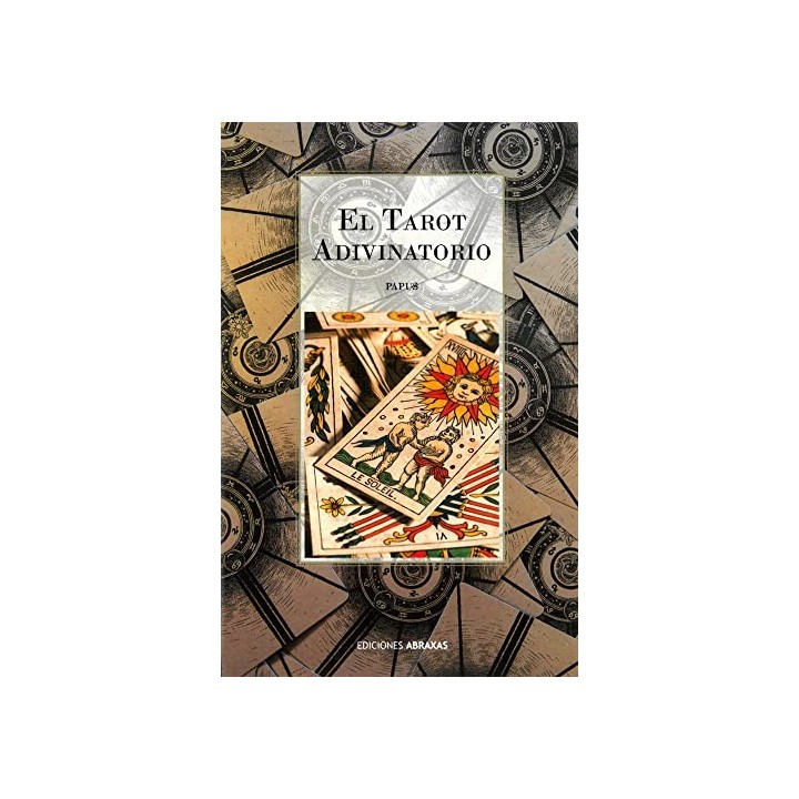 El Tarot adivinatorio. Claves para echar las cartas y la suerte